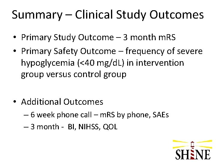 Summary – Clinical Study Outcomes • Primary Study Outcome – 3 month m. RS
