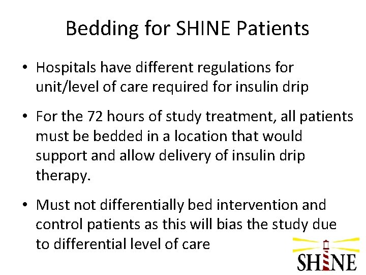Bedding for SHINE Patients • Hospitals have different regulations for unit/level of care required