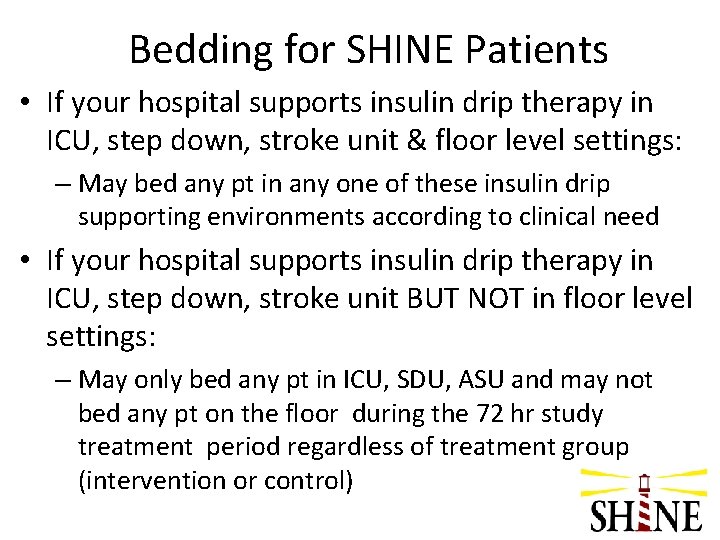 Bedding for SHINE Patients • If your hospital supports insulin drip therapy in ICU,