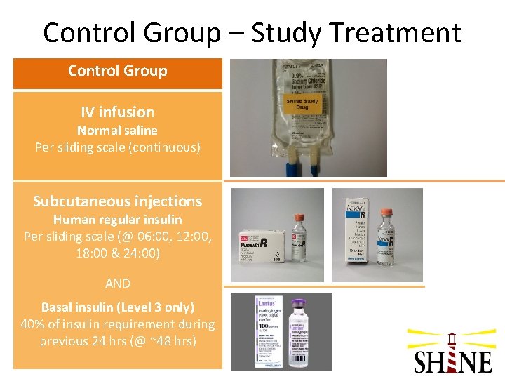 Control Group – Study Treatment Control Group IV infusion Normal saline Per sliding scale