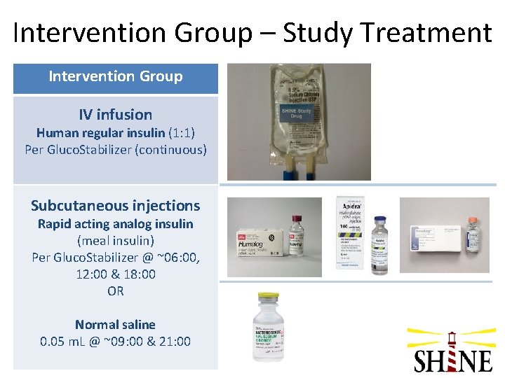 Intervention Group – Study Treatment Intervention Group IV infusion Human regular insulin (1: 1)