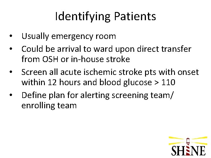 Identifying Patients • Usually emergency room • Could be arrival to ward upon direct