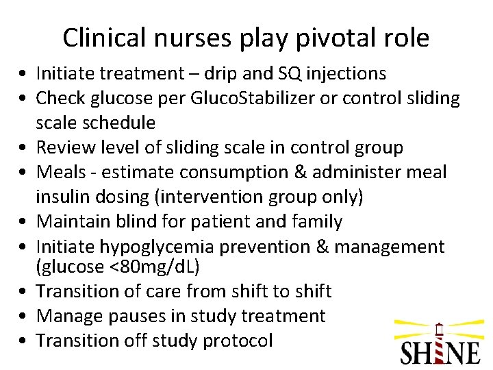 Clinical nurses play pivotal role • Initiate treatment – drip and SQ injections •