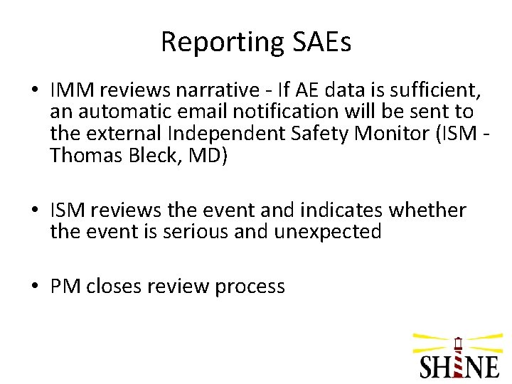 Reporting SAEs • IMM reviews narrative - If AE data is sufficient, an automatic
