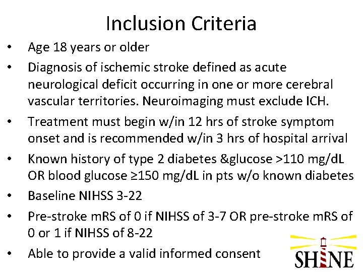 Inclusion Criteria • • Age 18 years or older Diagnosis of ischemic stroke defined