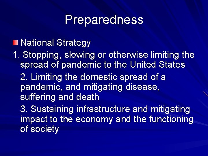 Preparedness National Strategy 1. Stopping, slowing or otherwise limiting the spread of pandemic to
