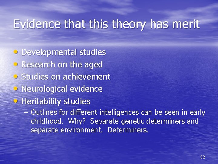 Evidence that this theory has merit • Developmental studies • Research on the aged