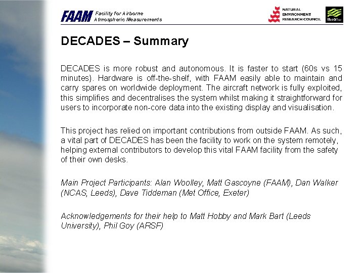 FAAM Facility for Airborne Atmospheric Measurements DECADES – Summary DECADES is more robust and