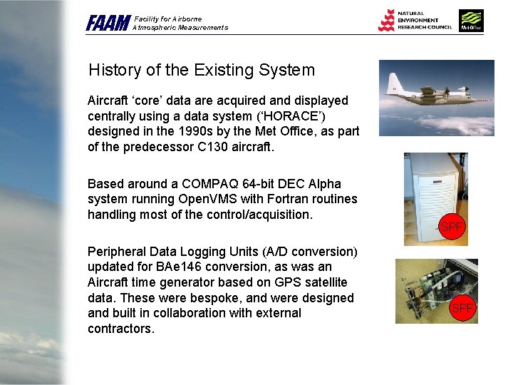 FAAM Facility for Airborne Atmospheric Measurements History of the Existing System Aircraft ‘core’ data