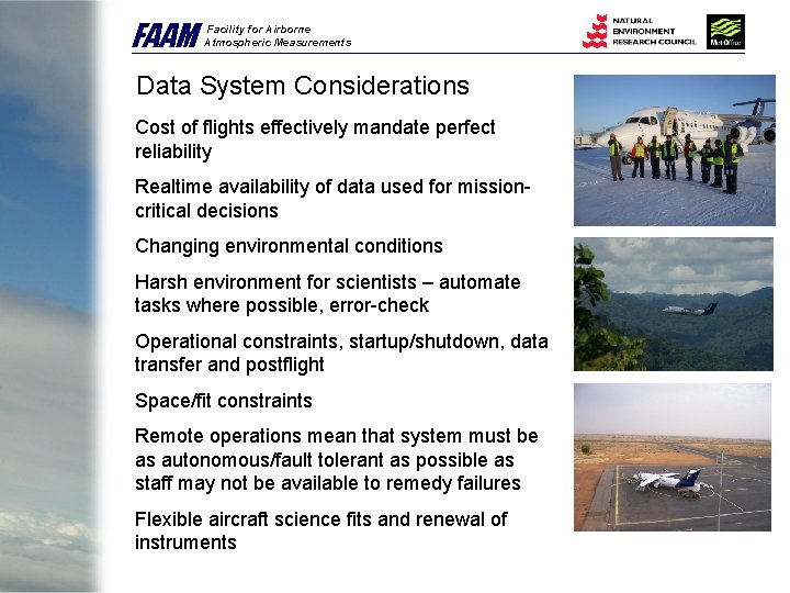FAAM Facility for Airborne Atmospheric Measurements Data System Considerations Cost of flights effectively mandate