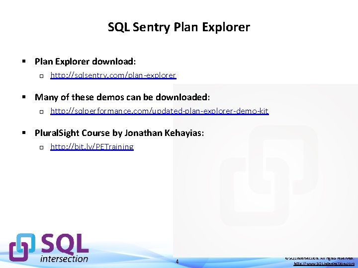 SQL Sentry Plan Explorer § Plan Explorer download: o http: //sqlsentry. com/plan-explorer § Many