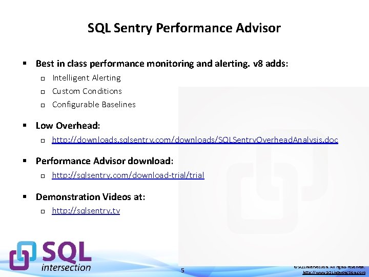 SQL Sentry Performance Advisor § Best in class performance monitoring and alerting. v 8