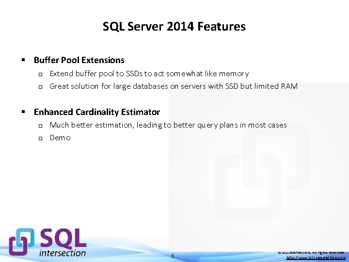 SQL Server 2014 Features § Buffer Pool Extensions o o Extend buffer pool to