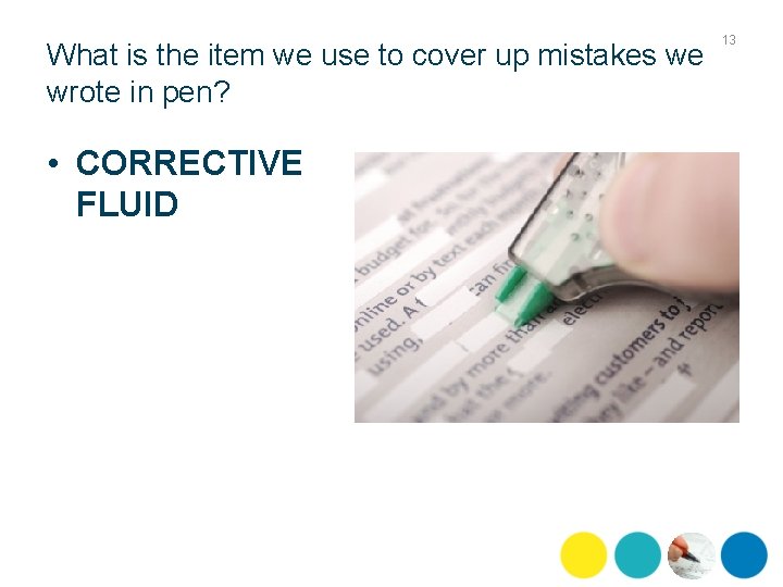 What is the item we use to cover up mistakes we wrote in pen?