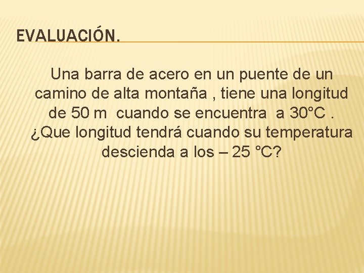 EVALUACIÓN. Una barra de acero en un puente de un camino de alta montaña