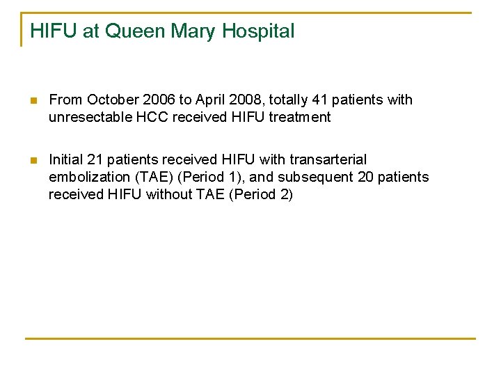 HIFU at Queen Mary Hospital n From October 2006 to April 2008, totally 41