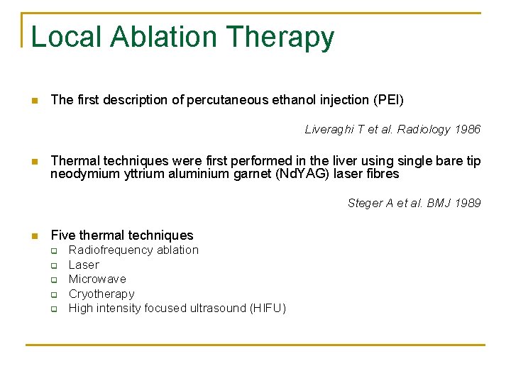 Local Ablation Therapy n The first description of percutaneous ethanol injection (PEI) Liveraghi T