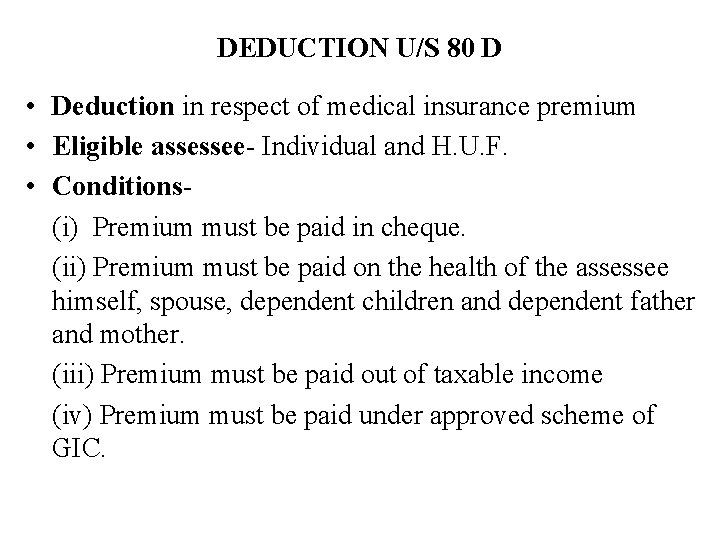 DEDUCTION U/S 80 D • Deduction in respect of medical insurance premium • Eligible DEDUCTION U/S 80 D • Deduction in respect of medical insurance premium • Eligible