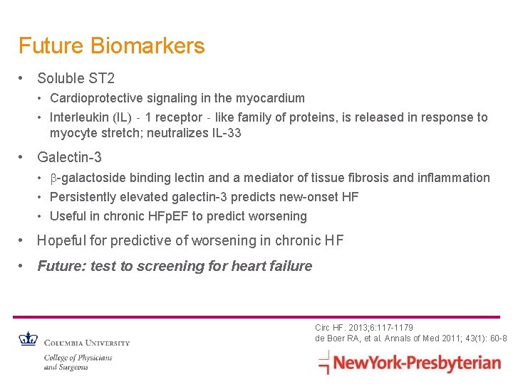 Future Biomarkers • Soluble ST 2 • Cardioprotective signaling in the myocardium • Interleukin