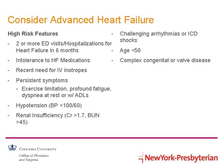 Consider Advanced Heart Failure High Risk Features - - 2 or more ED visits/Hospitalizations