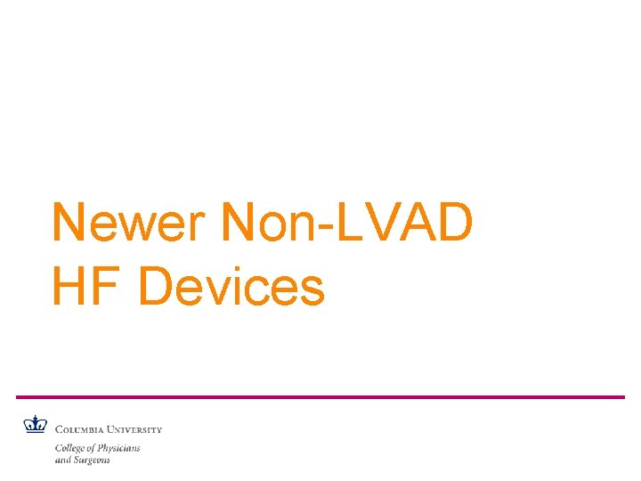 Newer Non-LVAD HF Devices 