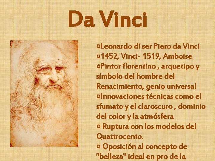 Da Vinci ¤Leonardo di ser Piero da Vinci ¤ 1452, Vinci- 1519, Amboise ¤Pintor