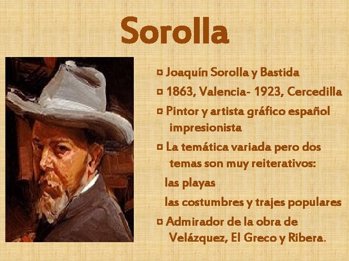 Sorolla ¤ Joaquín Sorolla y Bastida ¤ 1863, Valencia- 1923, Cercedilla ¤ Pintor y