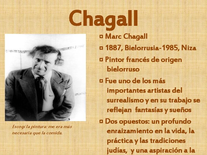 Chagall Escogí la pintura: me era más necesaria que la comida. ¤ Marc Chagall