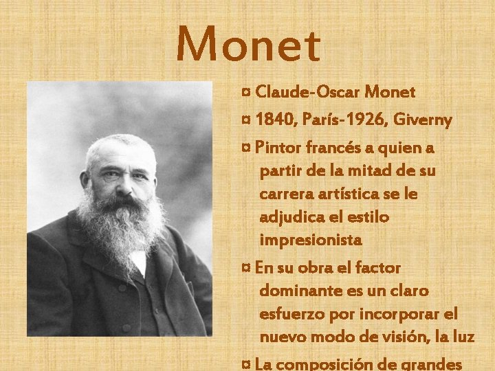 Monet ¤ Claude-Oscar Monet ¤ 1840, París-1926, Giverny ¤ Pintor francés a quien a