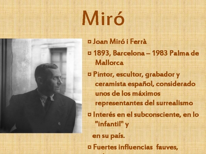 Miró ¤ Joan Miró i Ferrà ¤ 1893, Barcelona – 1983 Palma de Mallorca