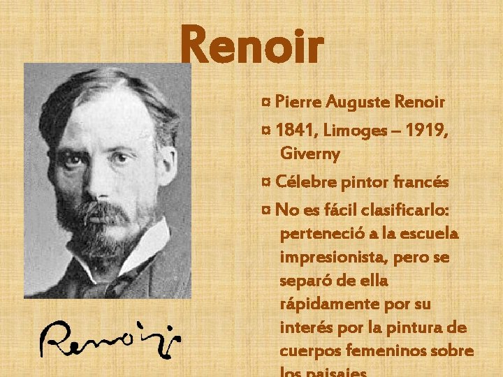 Renoir ¤ Pierre Auguste Renoir ¤ 1841, Limoges – 1919, Giverny ¤ Célebre pintor
