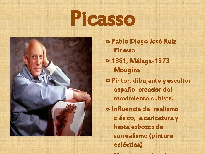 Picasso ¤ Pablo Diego José Ruiz Picasso ¤ 1881, Málaga-1973 Mougins ¤ Pintor, dibujante