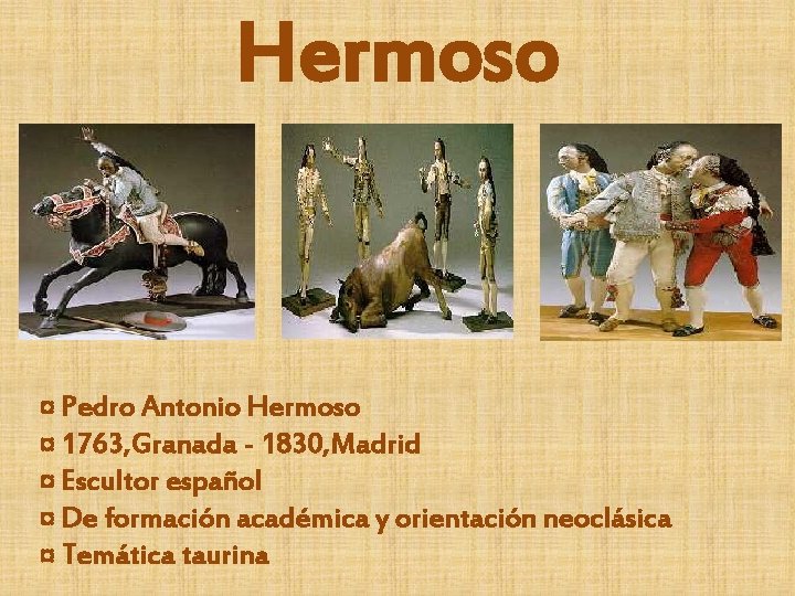 Hermoso ¤ Pedro Antonio Hermoso ¤ 1763, Granada - 1830, Madrid ¤ Escultor español