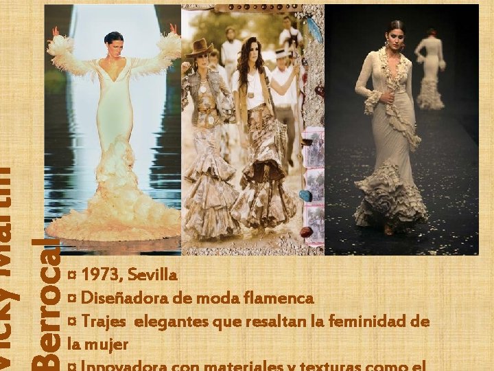 icky Martín errocal ¤ 1973, Sevilla ¤ Diseñadora de moda flamenca ¤ Trajes elegantes