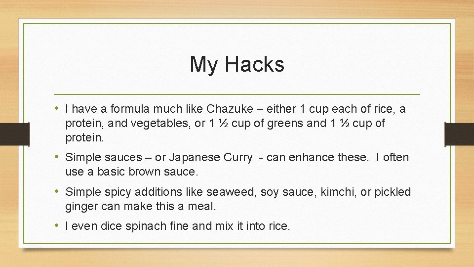 My Hacks • I have a formula much like Chazuke – either 1 cup