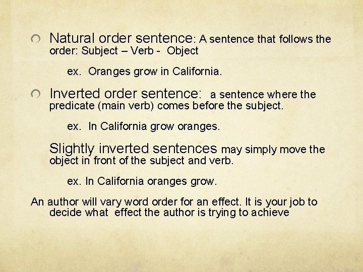 Natural order sentence: A sentence that follows the order: Subject – Verb - Object