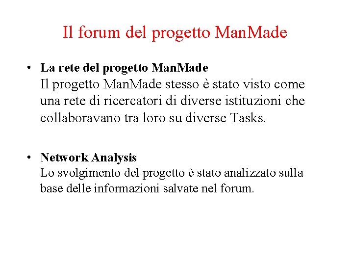 Il forum del progetto Man. Made • La rete del progetto Man. Made Il