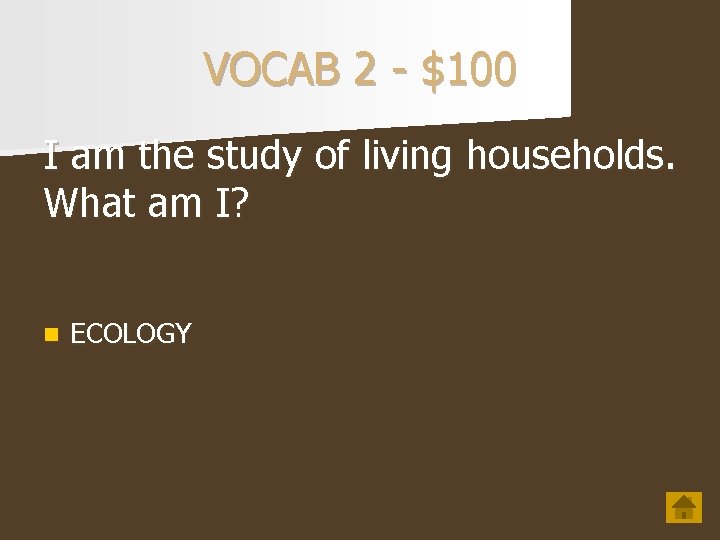 VOCAB 2 - $100 I am the study of living households. What am I?