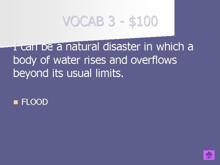 VOCAB 3 - $100 I can be a natural disaster in which a body