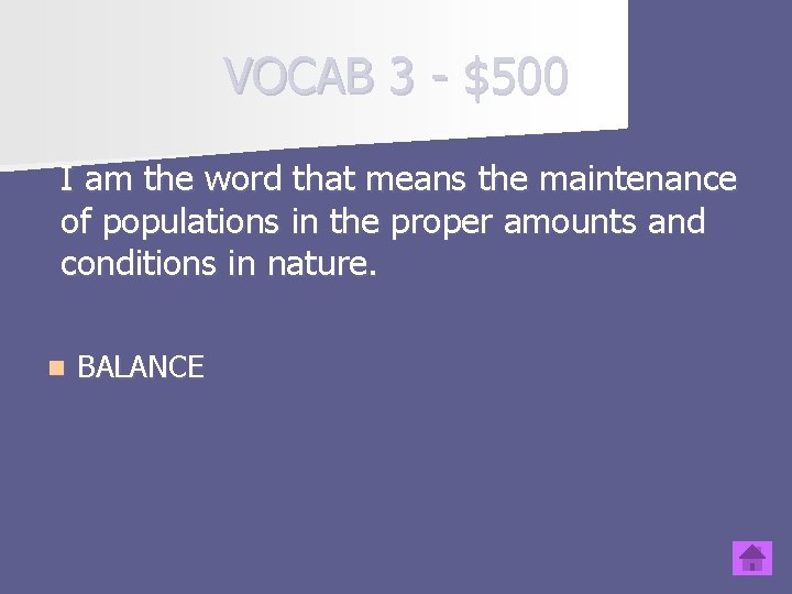 VOCAB 3 - $500 I am the word that means the maintenance of populations