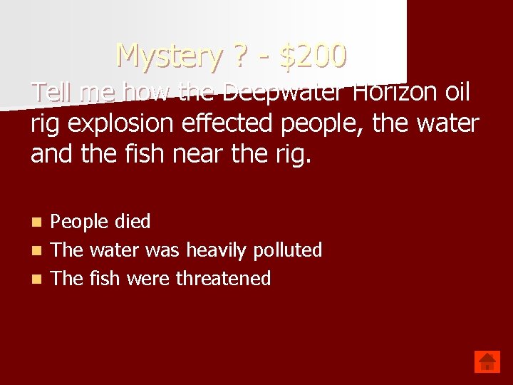 Mystery ? - $200 Tell me how the Deepwater Horizon oil rig explosion effected