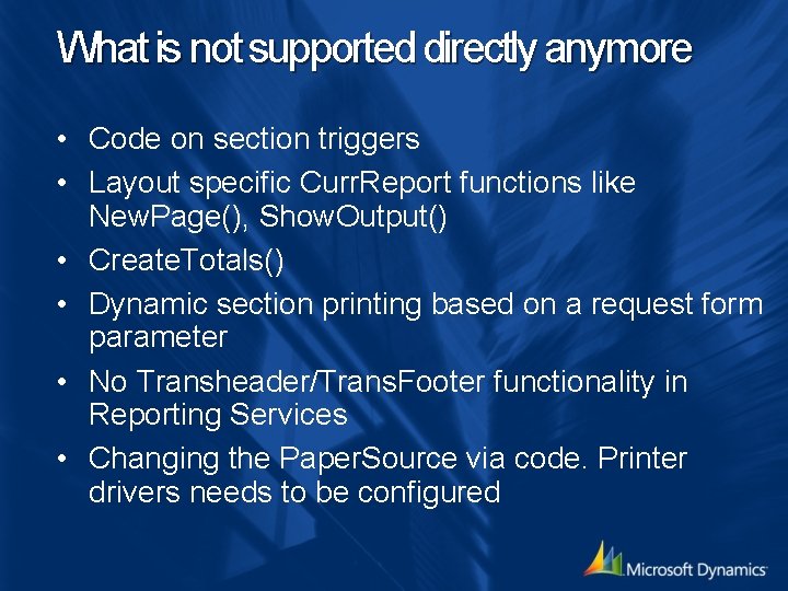 What is not supported directly anymore • Code on section triggers • Layout specific