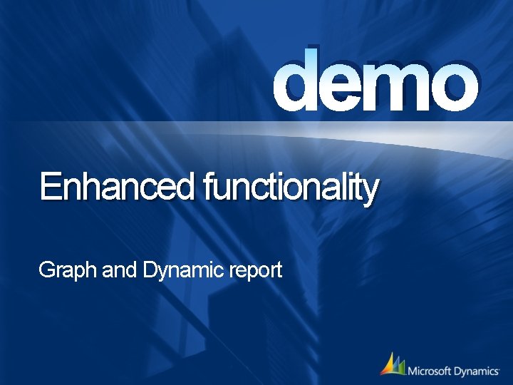 demo Enhanced functionality Graph and Dynamic report 