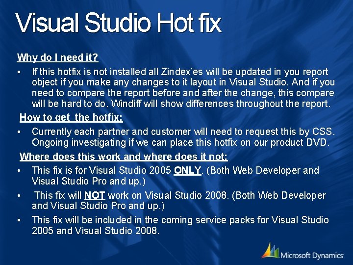 Visual Studio Hot fix Why do I need it? • If this hotfix is