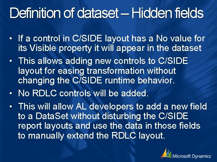 Definition of dataset – Hidden fields • If a control in C/SIDE layout has
