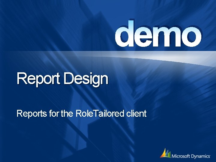 demo Report Design Reports for the Role. Tailored client 