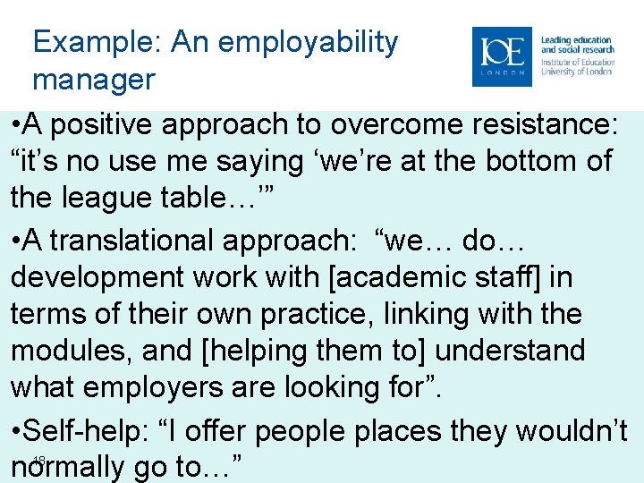 Example: An employability manager • A positive approach to overcome resistance: “it’s no use