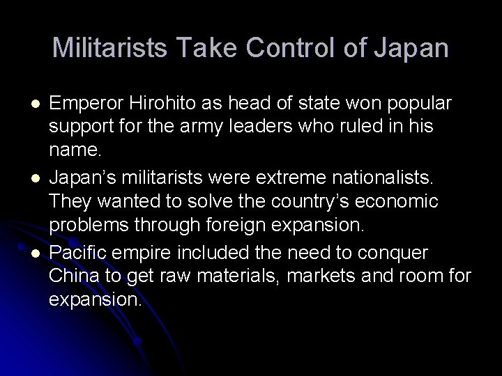 Militarists Take Control of Japan l l l Emperor Hirohito as head of state