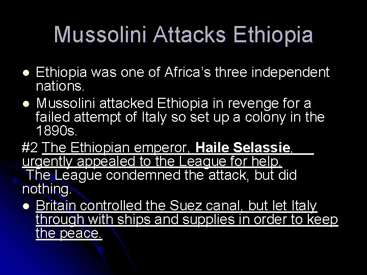 Mussolini Attacks Ethiopia was one of Africa’s three independent nations. l Mussolini attacked Ethiopia