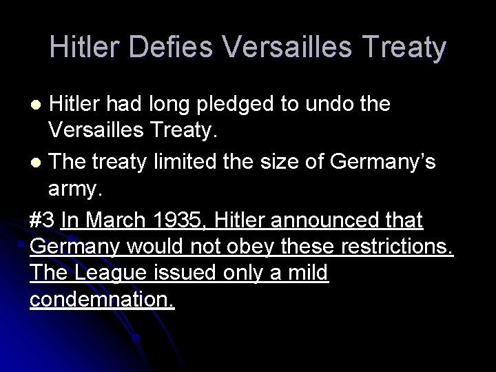 Hitler Defies Versailles Treaty Hitler had long pledged to undo the Versailles Treaty. l